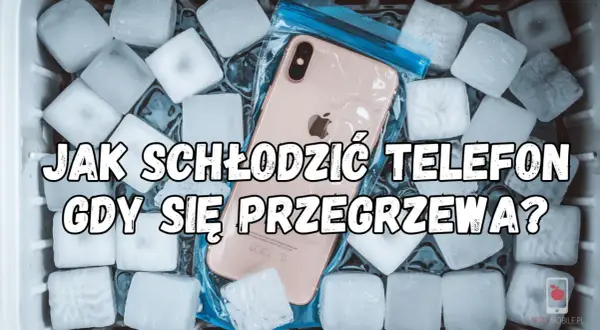 Jak schłodzić telefon, gdy się przegrzewa? Zobacz, jak skutecznie obniżyć temperaturę swojego smartfona, gdy jest gorący.