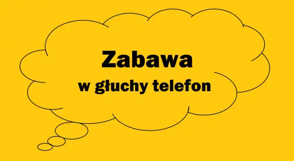 Dymek z napisem "Zabawa w głuchy telefon" sugeruje, że to miejsce na śmieszne hasła do tej gry.