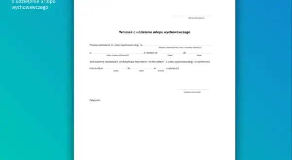 Wniosek o urlop wychowawczy. Dokument zawiera pola do wypełnienia dotyczące danych pracownika, pracodawcy, dziecka i okresu urlopu. Czy urlop wychowawczy jest okresem składkowym?