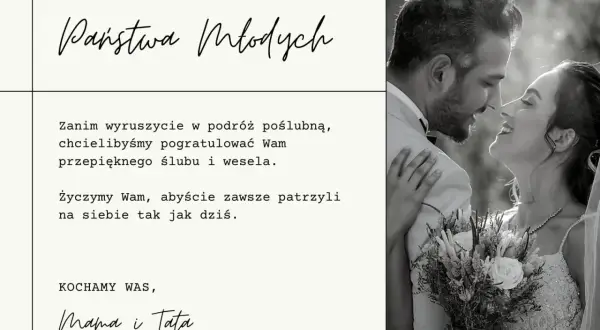 Gratulacje dla Państwa Młodych! Piękny ślub i wesele. Zawsze patrzcie na siebie tak jak dziś. Kochamy Was, Mama i Tata.