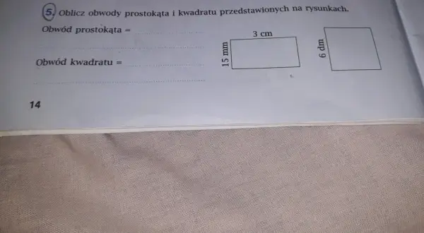Prostokąt 3 cm x 15 mm i kwadrat 6 dm.