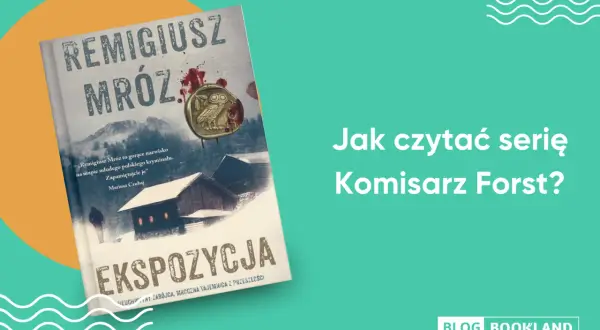 Okładka książki "Ekspozycja" Remigiusza Mroza, zapowiadająca serię o komisarzu Forście.