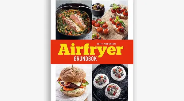 Boken "Airfryer Grundbok" visar hur du kan laga mat i airfryer. Här finns recept på lax, bruschetta, hamburgare och pavlovakakor.
