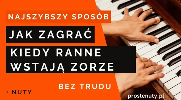 "Kiedy ranne wstają zorze": Nuty, chwyty i tutoriale na każdy instrument