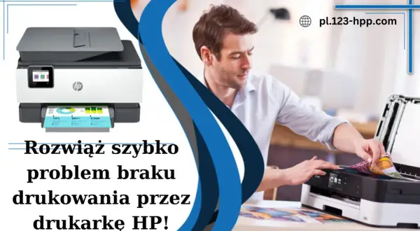 Jak drukować z laptopa na drukarkę HP? Rozwiąż problem braku drukowania. Sprawdź pl.123-hpp.com.