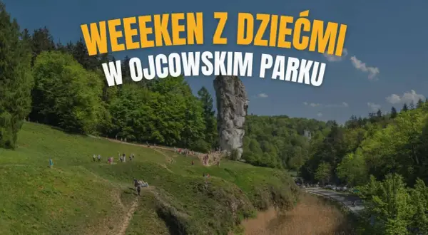Weekend z dziećmi w Ojcowski Park Narodowy to świetna okazja do podziwiania skalnych formacji i zielonych krajobrazów.