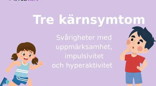 Barn med adhd symptom: svårigheter med uppmärksamhet, impulsivitet och hyperaktivitet.