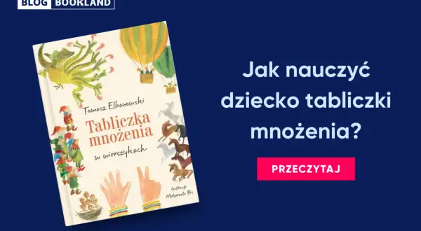 Książka "Tabliczka mnożenia w wierszykach" Tomasza Elbanowskiego to świetny sposób, jak nauczyć dziecko mnożenia. Ilustracje zachęcają do nauki.