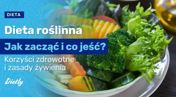 Dieta wegańska: Co to jest? Zasady, korzyści i jak zacząć