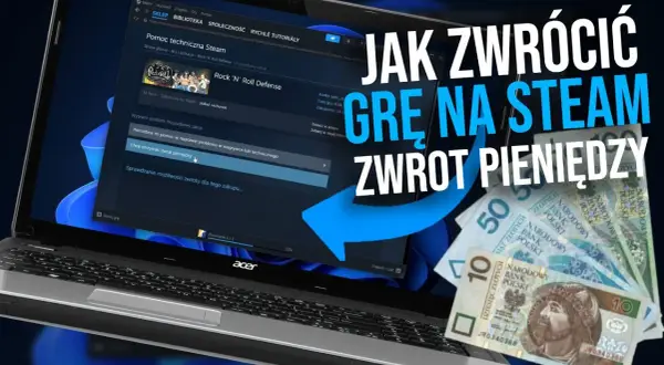 Ile trwa zwrot pieniędzy na Steam? Sprawdź, co wpływa na czas oczekiwania