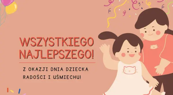 Wesołe życzenia na dzień dziecka cytaty: "Wszystkiego najlepszego! Z okazji Dnia Dziecka radości i uśmiechu!" z balonami i konfetti.
