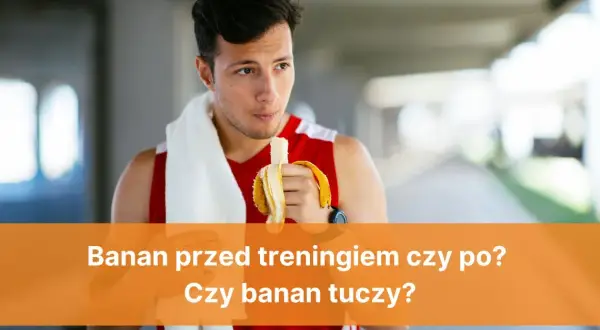 Banan przed czy po treningu – co wybrać dla lepszej energii?
