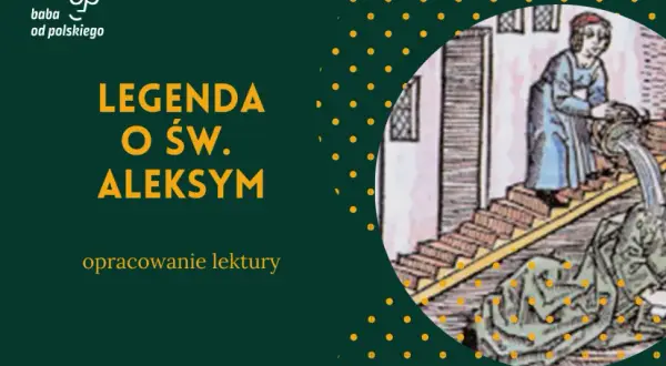Legenda o świętym Aleksym: streszczenie, motywy, bohaterowie