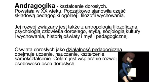 Andragogika, nauka o kształceniu dorosłych, rozwija się dzięki antropologii, psychologii i socjologii.