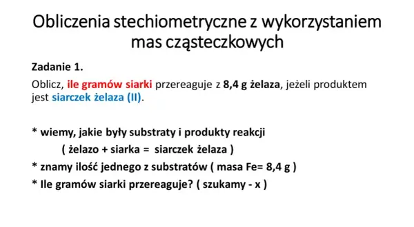 Zadanie z chemii dotyczące obliczeń stechiometrycznych: ile siarki reaguje z 8,4 g żelaza, tworząc siarczek żelaza (II).