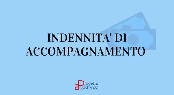 Indennità di accompagnamento: un aiuto concreto per chi ne ha bisogno. Il logo "Progetto Assistenza" in basso.