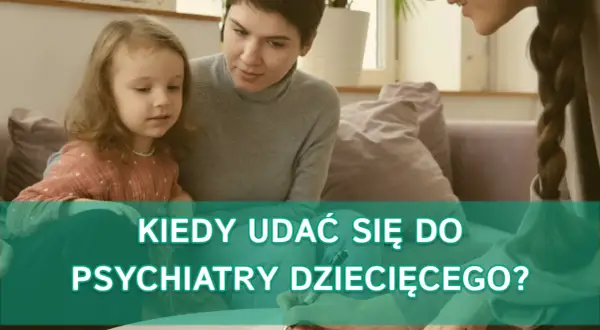 Matka z córką rozmawiają z psychiatrą dziecięcym. Kiedy udać się do psychiatry dziecięcego?