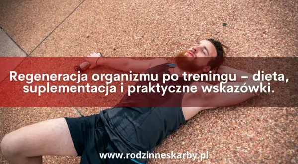 Co na regenerację po treningu? Odkryj plan na szybką odnowę!