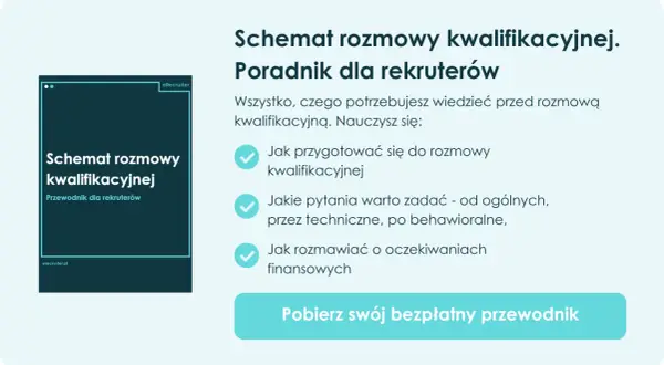 Przewodnik "Schemat rozmowy kwalifikacyjnej" dla rekruterów. Dowiedz się, jak wygląda rozmowa o pracę, jakie pytania zadawać i jak rozmawiać o oczekiwaniach finansowych.