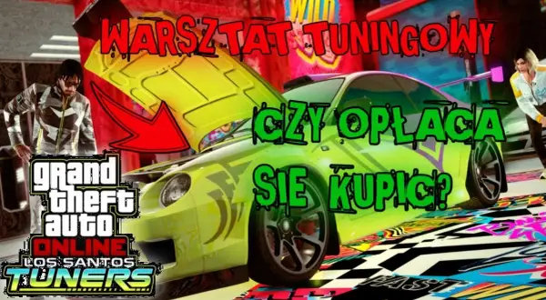 Jak kupić warsztat tuningowy w GTA Online i uniknąć wysokich kosztów