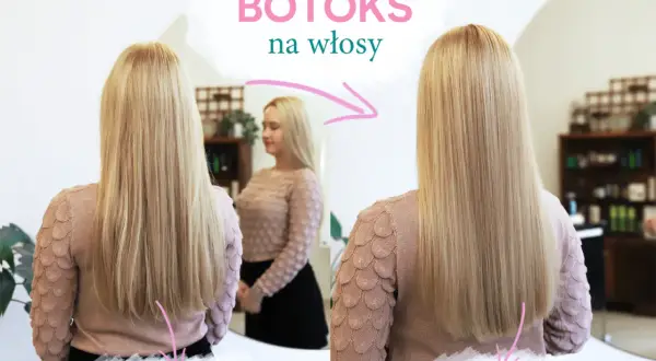 Jak długo działa botoks na włosy? Trwałość i sekrety pielęgnacji