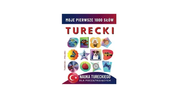 Okładka książki "Moje pierwsze 1000 słów - Turecki". Nauka tureckiego dla początkujących z ilustracjami: Ziemia, małpa, Einstein, dziewczynka, motyl, gwiazda, pies, taksówka, gitara, truskawka, zegar, pad do gry.