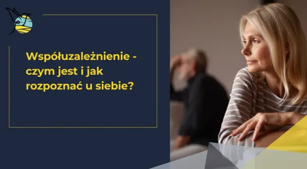 Kobieta zamyślona, obok tekst o współuzależnieniu. Czy to Twój problem?