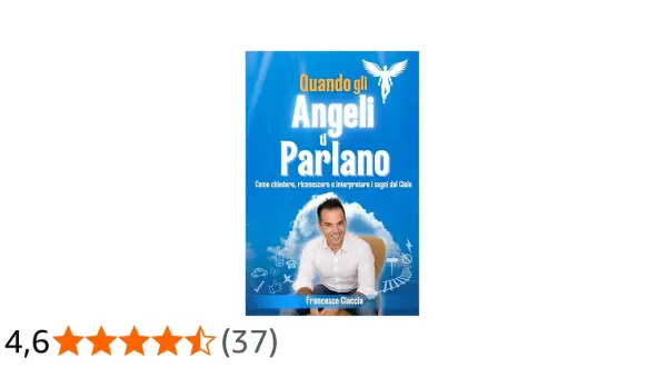 Copertina libro "Quando gli Angeli ti Parlano" di Francesco Ciaccia. Un uomo sorride su uno sfondo celeste, con simboli che suggeriscono un messaggio degli angeli.