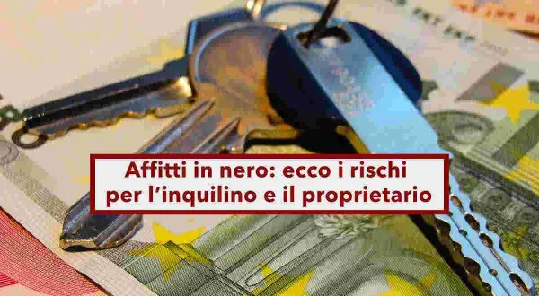 Chiavi su banconote euro. Affitti in nero: ecco i rischi per l'inquilino e il proprietario.