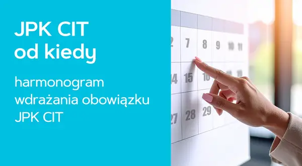 JPK CIT od kiedy? Harmonogram wdrożenia obowiązku JPK CIT. Palec wskazuje datę na kalendarzu.