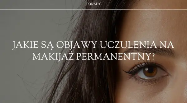 Objawy uczulenia na makijaż permanentny – jak je rozpoznać i co robić?