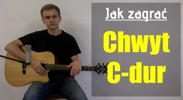 C chwyt gitarowy - jak go zagrać i unikać najczęstszych błędów