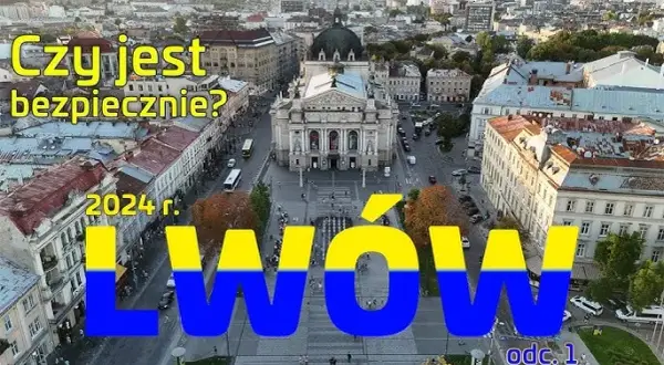 Czy Lwów jest bezpieczny dla Polaka? Realna ocena ryzyka