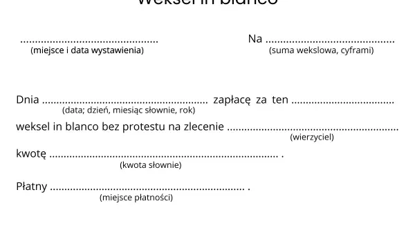 Weksel in blanco - dokument do wypełnienia, zawierający pola na sumę, datę, miejsce wystawienia i płatności, a także podpis wystawcy.