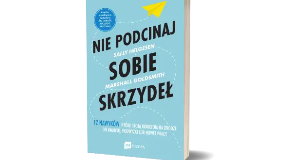 Książka "Nie podcinaj sobie skrzydeł" to inspiracja dla kobiet, które chcą rozwijać swoją kobiecość i osiągać sukcesy zawodowe.