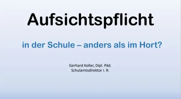 Aufsichtspflicht von Lehrern an Grundschulen: Ein Vortrag von Gerhard Koller, der die Unterschiede zur Aufsichtspflicht im Hort beleuchtet.