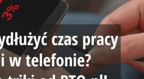 Jak wydłużyć czas pracy baterii? Zadbaj o kondycję i zyskaj!