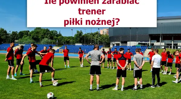 Ile zarabia trener piłkarski dzieci? Przeciętne wynagrodzenie w Polsce.