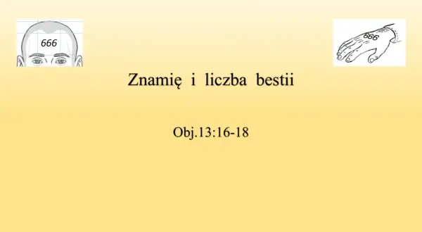 Grafika przedstawia głowę z liczbą 666 na czole i dłoń z tym samym znakiem. Tekst głosi "Znamię i liczba bestii", Obj.13:16-18.