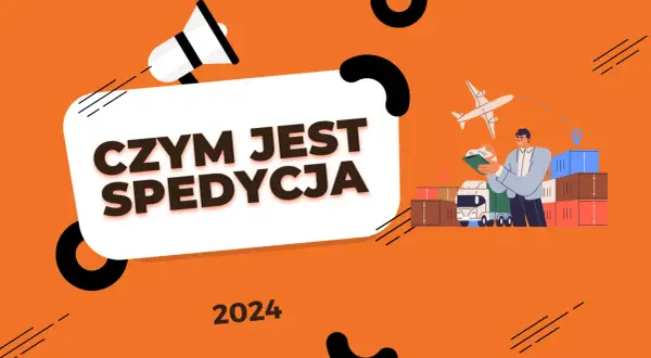 Spedycja: Co to? Mózg transportu i klucz do sukcesu firmy
