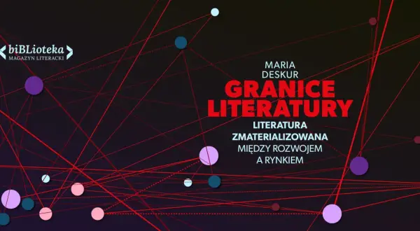 Grafika z "Biblioteka Magazyn Literacki" i tytułem "Granice Literatury". Sieć połączeń między kolorowymi kropkami symbolizuje motyw cywilizacji w literaturze.