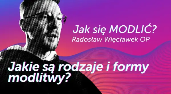 Jak powinna wyglądać prawidłowa modlitwa? Zasady, rodzaje i przykłady modlitw
