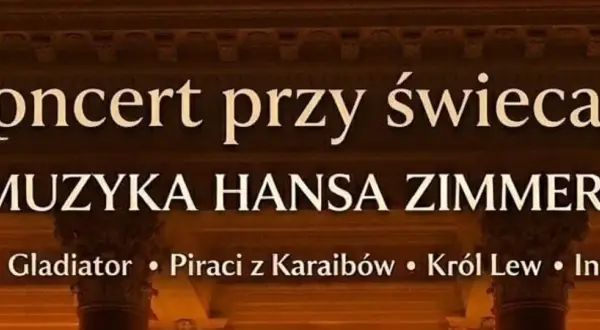 Koncert przy świecach z muzyką Hansa Zimmera, który skomponował muzykę do "Gladiatora", "Piraci z Karaibów", "Król Lew" i "Incepcja".