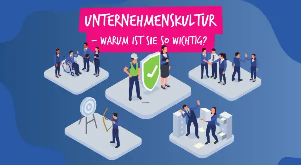 Illustration zeigt, wie man die **Unternehmenskultur verbessern** kann: Teamwork, Inklusion, Zielerreichung und Sicherheit sind Schlüssel.