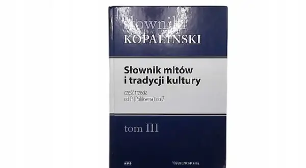 Słownik mitów i tradycji kultury Władysława Kopalińskiego – co warto wiedzieć?