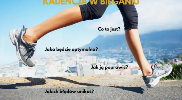 Biegaczka w ruchu, tekst "Kadencja w bieganiu" i pytania: "Co to jest?", "Jaka będzie optymalna?", "Jak ją poprawić?", "Jakich błędów unikać?".