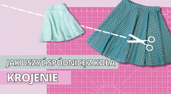 Jak uszyć spódnicę z koła? Kompletny poradnik DIY dla każdego