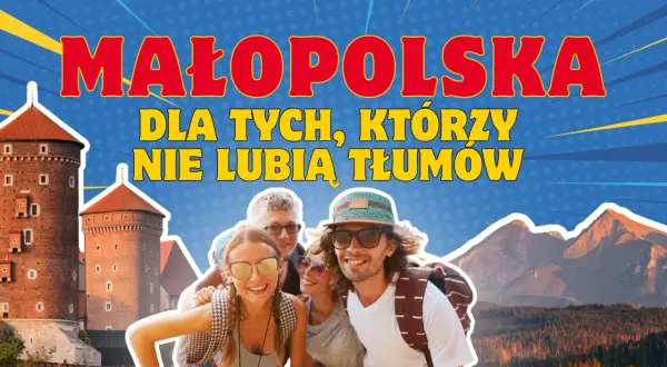 Małopolska: Atrakcje, UNESCO, natura. Twój plan na niezapomnianą podróż