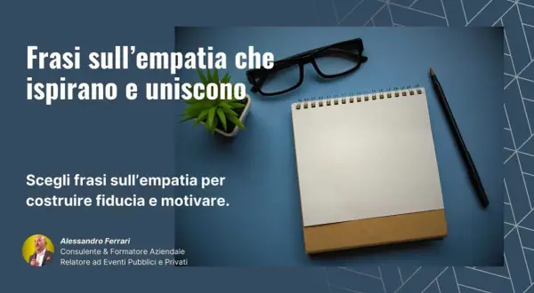 Frasi sull'empatia che ispirano e uniscono. La frase del giorno per costruire fiducia e motivare.