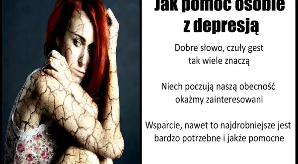 Kobieta z pękniętą skórą symbolizuje cierpienie. Tekst podpowiada, jak pomóc osobie z depresją, która nie chce pomocy: dobre słowo, obecność, zainteresowanie.